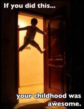 I couldn't do this but my childhood was still awesome! :)