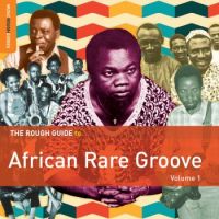 The Rough Guide To African Rare Groove Volume 1