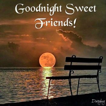 Good Night Sweet Friends :)