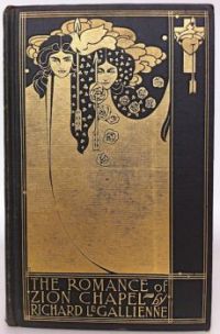The Romance of Zion Chapel by Richard Le Gallienne First Edition