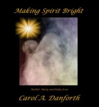 Making Spirit Bright by Carol Danforth