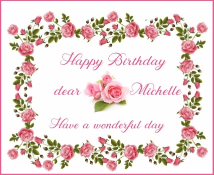 Happy Birthday dear Michelle (mwms)