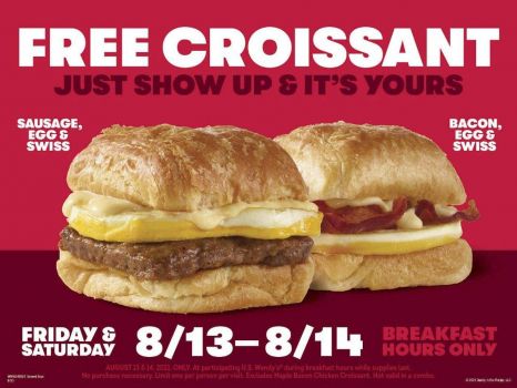 Aug 13-14, 2021: Free Wendy's Croissant SandWiches