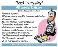 ‘back in my day’ Millennial Edition