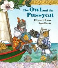 And if you're thinking Edward Lear's "The Owl and The Pussycat" - just ONE pussycat? - then look no further than the one illustrated by Jan Brett! I recommend the board-book edition.