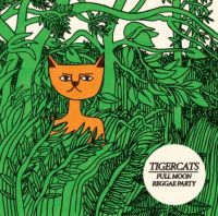 Tigercats - Full Moon Reggae Party
