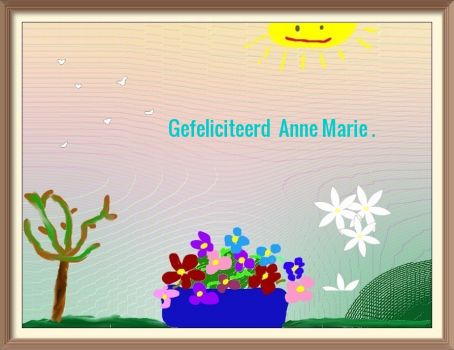 Gefeliciteerd Anne Marie .