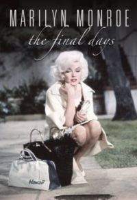 Marilyn Monroe Final Days