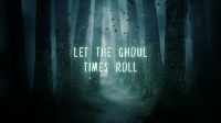 Let the ghoul times roll