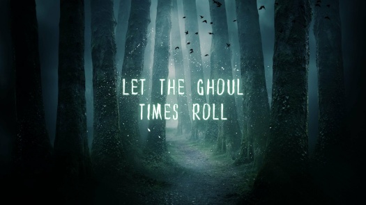 Let the Ghoul times roll!