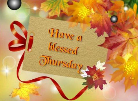 have a blessed thursday