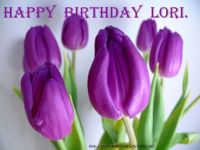 HAPPY BIRTHDAY LORI,HAVE A GREAT DAY.