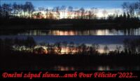 Dnešní západ slunce nad rybníkem Velká vodice...aneb Pour Féliciter´2022...