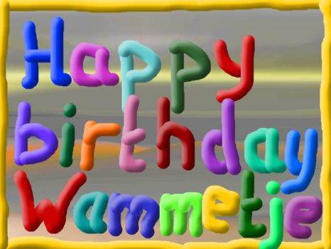 Happy birthday Wammetje 