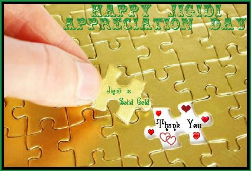 JIGIDI Appreciation Day  ~  The Best Place to Post & Solve Jigsaw Puzzles!