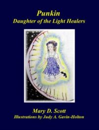 "Punkin: Daughter of the Light Healers"