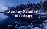 Sunday Evening Blessings