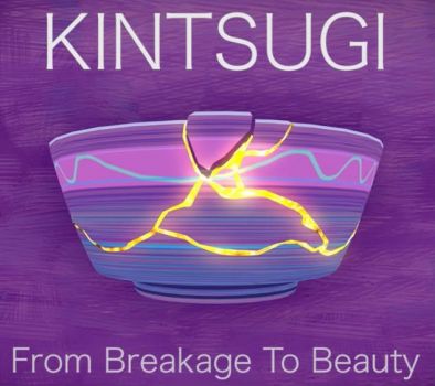 Theme Kintsugi -- More beautiful for having been broken