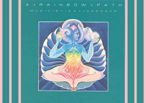 Kay Gardner - A Rainbow Path - 1984