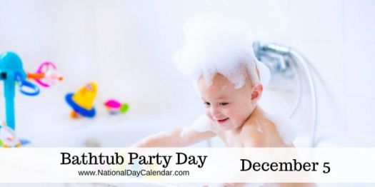 Today Is Bathtub Party Day!!
