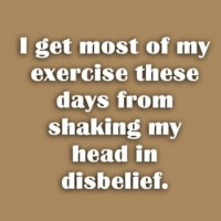 I get most of my exercise....