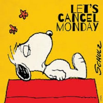 Let's Cancel MONDAY!
