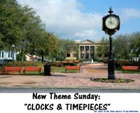 New Theme Sunday: "Clocks & TImepieces"