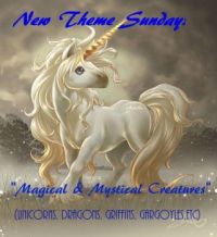 New Theme on Sunday: Magical & Mystical Creatures
