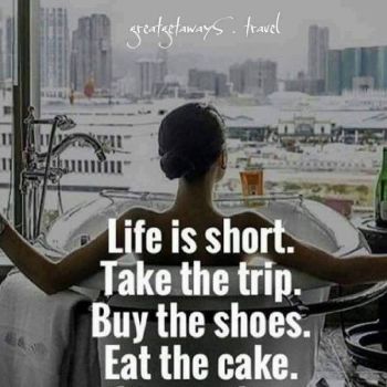 Life is short.