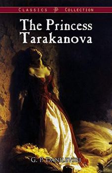 The Princess Tarakanova: A Dark Chapter of Russian History  by G. P. Danilevski (Author)