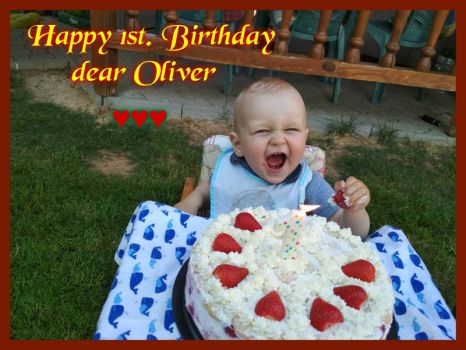 Happy 1st. Birthday dear Oliver ♥♥♥ (my grandson)