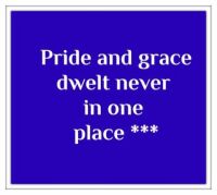 Pride and Grace . . . . .