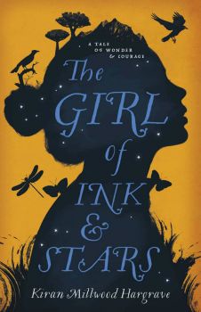 The Girl Of Ink and Stars by Kiran Millwood Hargrave