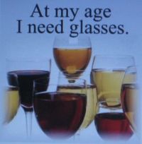 At my age I need glasses.