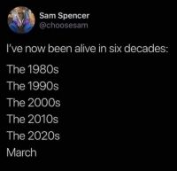 I guess this means I've been alive in Nine Decades!