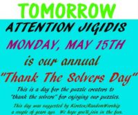 TOMORROW - Our annual "Thank The Solvers Day".  Join in if you wish.